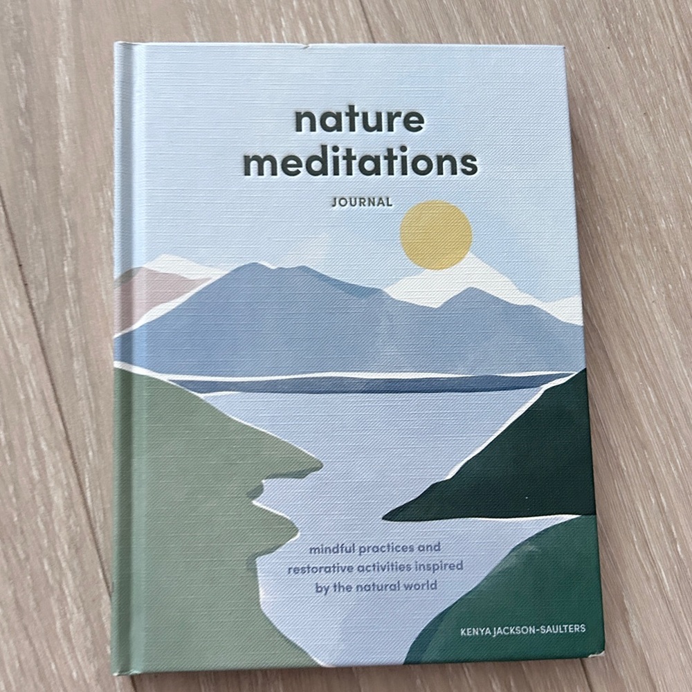 NEW Nature Meditations Journal: Mindful Practices and Restorative Activities